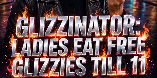 GLIZZINATOR THURSDAYS