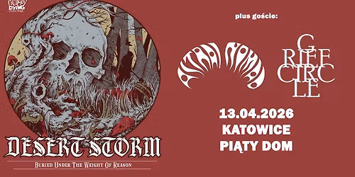 DESERT STORM + ASTRAL NOMAD + GRIEF CIRCLE \/ Katowice, Pi\u0105ty Dom