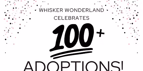 100 Adoptions Celebration!!