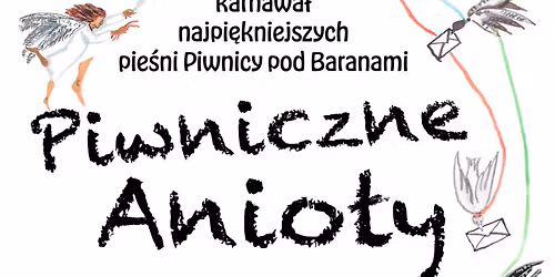 Piwniczne Anio\u0142y \u2013 karnawa\u0142 najpi\u0119kniejszych pie\u015bni Piwnicy pod Baranami
