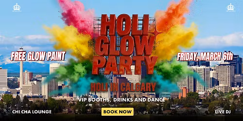 \u2728 THE HOLI GLOW PARTY \u2014 CALGARY EDITION \u2728