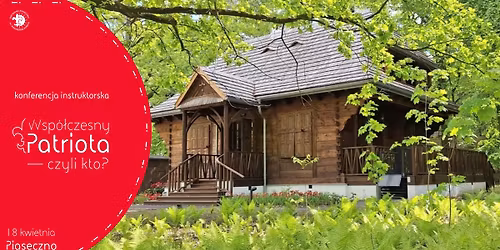 Konferencja instruktorska \u201eWsp\u00f3\u0142czesny Patriota\u201d