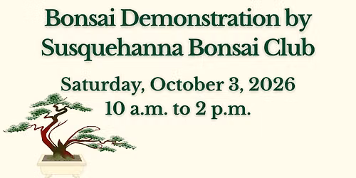 Bonsai Demonstration by Susquehanna Bonsai Club