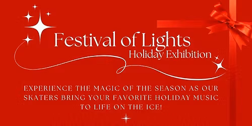 Festival of Lights 2025 \u26f8\ufe0f\u2728 Holiday Ice Skating Exhibition