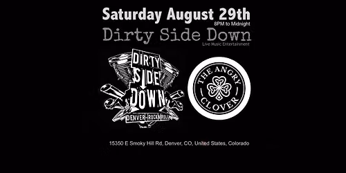 Dirty Side Down at Angry Clover - Aurora (Saturday August 29th)