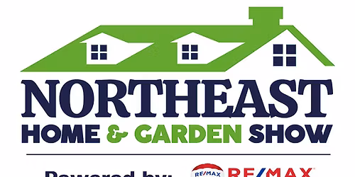 2026 Northeast Home & Garden Show - Powered by RE\/MAX Vantage (Team ROSO)