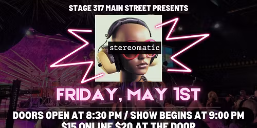 Stereomatic & DJ Andre LIR Dance Party at Stage 317!