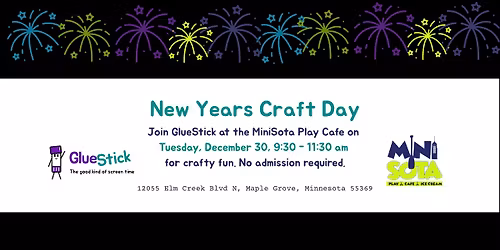 New Years Craft Day with MiniSota Play Cafe and GlueStick