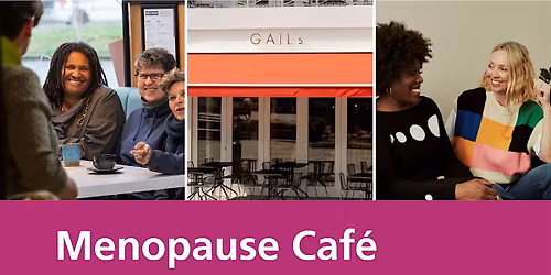 Menopause Cafe - Gail\u2019s, Horsham