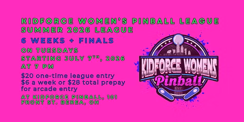Kidforce Women's Pinball League's Summer 2026 League