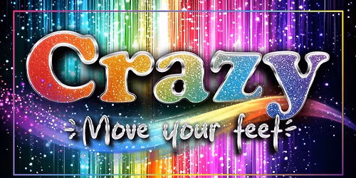Crazy \u2013 Move your feet