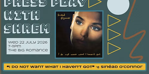 Press Play: Sin\u00e9ad O'Connor 'I Do Not Want What I Haven't Got'