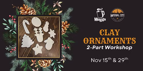 Clay Christmas Ornaments 2 Part Workshop