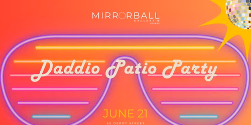 2nd Annual | Daddio Patio Party at Mirrorball