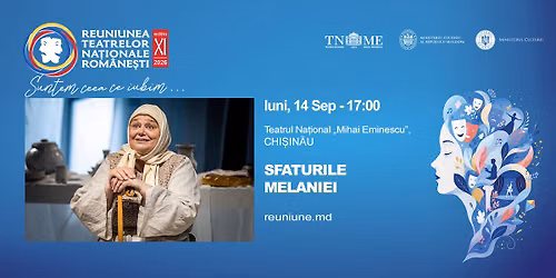 SFATURILE MELANIEI, spectacol al TNME în cadrul Reuniunii Teatrelor Naționale Românești 2026