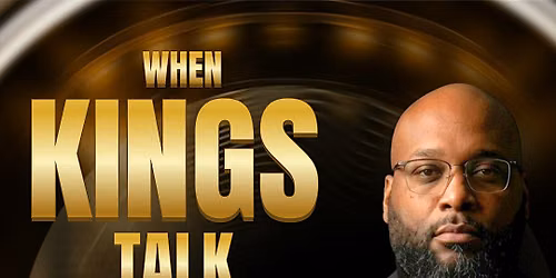 When Kings Talk: Men's Fellowship