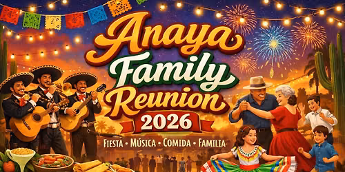 2026 Anaya Family Reunion