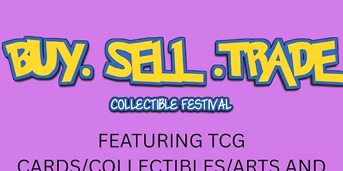 Buy. Sell. Trade. Collectible and Card fest
