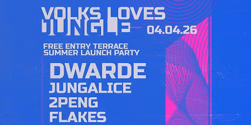 Terrace Re opening Launch Party - Volks Loves Jungle w\/ DWARDE