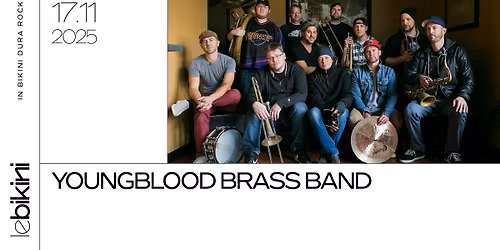 YOUNGBLOOD BRASS BAND + GONES - Le Bikini