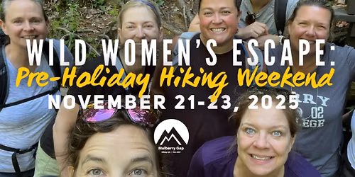 Wild Women's Escape: Pre-Holiday Hiking Weekend!