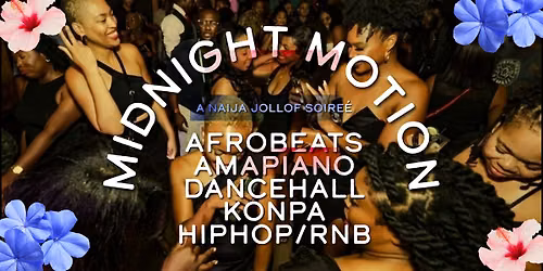 AFROBEATS | AMAPIANO | DANCEHALL | KONPA | RNB (an Independence Day Soir\u00e9e)
