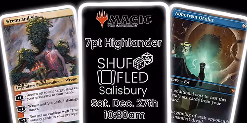 [Shuffled Salisbury] MTG 7pt Highlander December