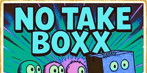 Loveboxx & No Take Backs - Binghamton, NY