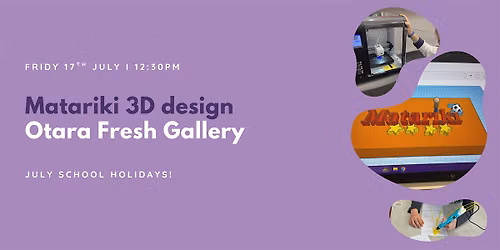 Brain Play Otara Fresh Gallery Free Matariki 3D Design 12:30pm