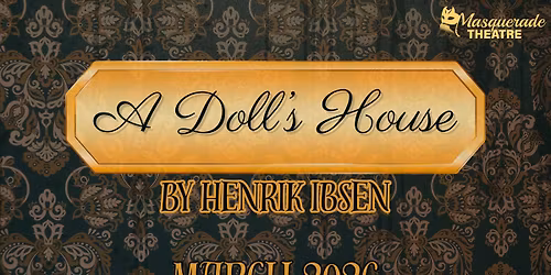 Masquerade Theatre Presents: A Doll's House
