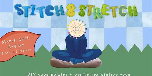 Stitch & Stretch with Lumazen Yoga and STITCH AND DESTROY