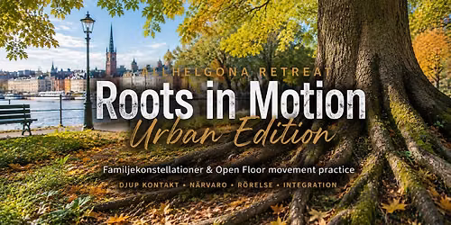Roots in Motion \u00b0 Allhelgona retreat \u00b0 Urban edition