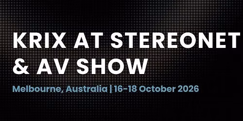 Krix at StereoNET Hi-Fi & AV Show - Melbourne Australia