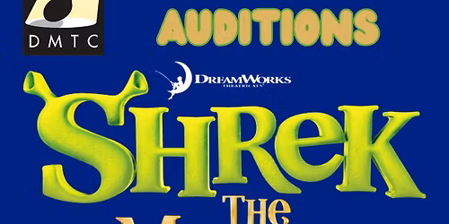 Shrek, the Musical! - Main Stage Auditions at DMTC