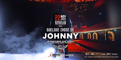 QUELQUE CHOSE DE JOHNNY - BATACLAN - PHOENIX66 