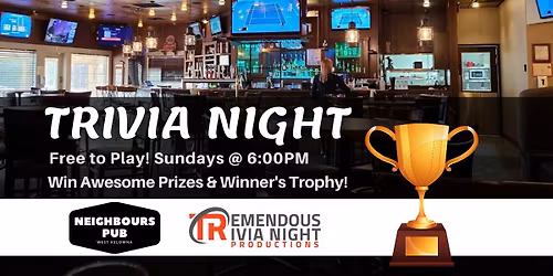 Sunday Night Trivia at Neighbours Pub West Kelowna!