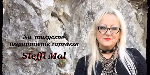 Wielcy nieobecni \u2013 koncert Steffi Mal