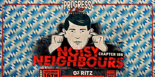Progress Wrestling - Chapter 186 - Noisy Neighbours