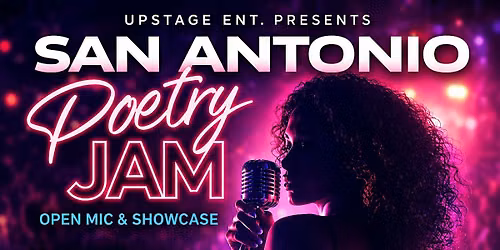 San Antonio Poetry Jam \u2014 Open Mic & Showcase at Upstage Comedy Lounge