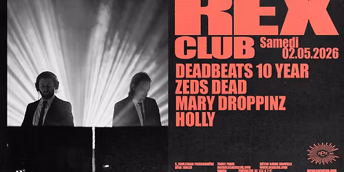 Deadbeats 10 Year: Zeds Dead, Mary Droppinz, Holly