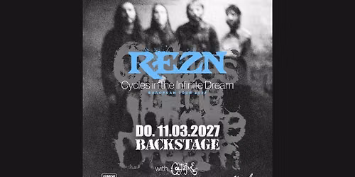 REZN | CYCLES IN THE INFINITE DREAM EUROPEAN TOUR 2027 | BACKSTAGE M\u00dcNCHEN 2027