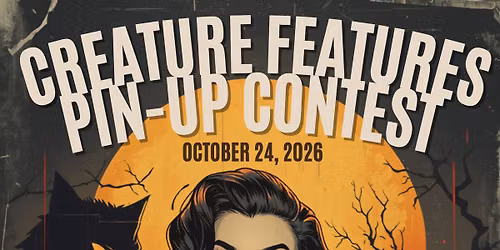 Creature Features Pinup Contest