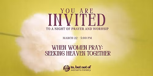 When Women Pray: Seeking Heaving Together