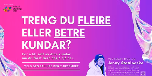 Workshop:Korleis gjer du merkevaren din relevant for dei rette folka-og ikkje berre for folk flest?