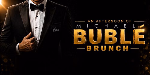 An Afternoon of Michael Bubl\u00e9 Brunch