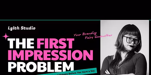 The First Impression Problem: What Your Brand Signals Before You Have a Say [1PM SESSION]
