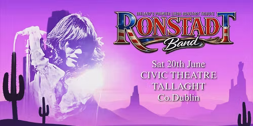 Ronstadt - Civic Theatre,Tallaght Sat.20th June 2026