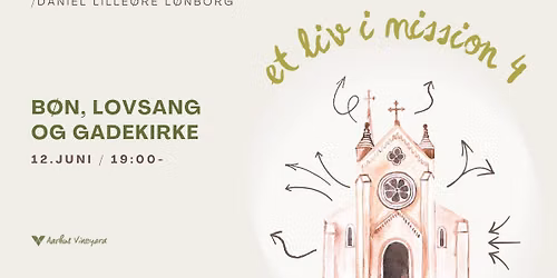 ET LIV I MISSION 4 \/ B\u00f8n, lovsang og gadekirke