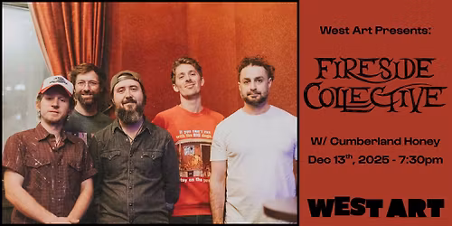 West Art welcomes Fireside Collective w\/ Cumberland Honey!