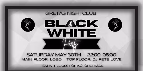 \u26ab\u26aa\ud83c\udf89 BLACK & WHITE PARTY @ GRETAS NIGHTCLUB \ud83c\udf89\u26aa\u26ab
